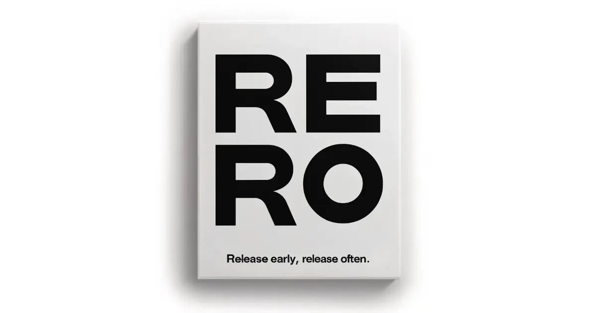 minimalist image of the phrase RERO: release early, release often